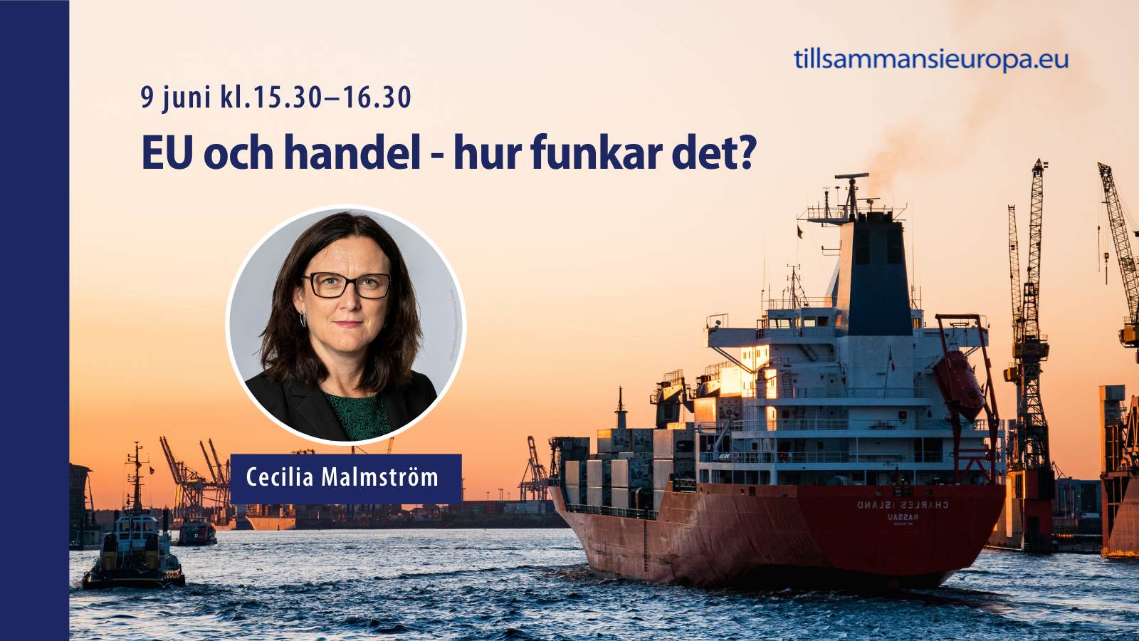 EU och handel - hur funkar det? Samtala med Cecilia Malmström, tidigare EU-kommissionär med ansvar för handelsfrågor